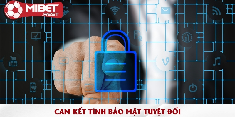 Giới thiệu Mibet - Nhà cái cá cược top đầu Việt Nam hiện nay 2 cam-ket-tinh-bao-mat-tuyet-doi